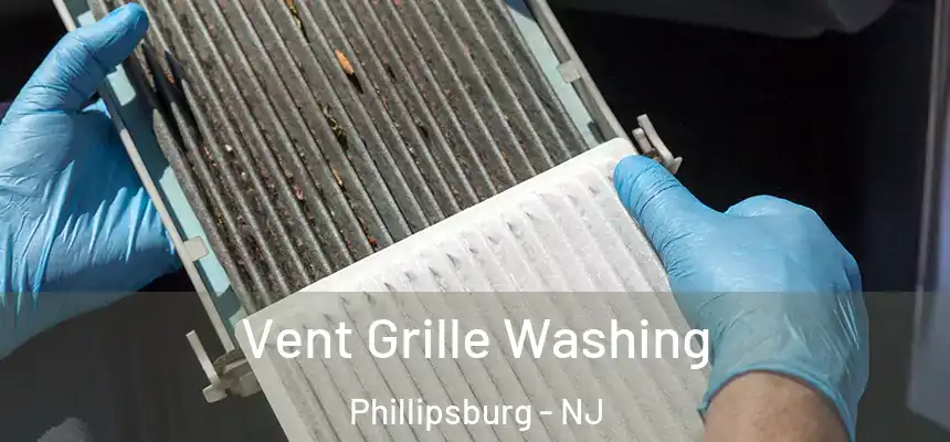  Vent Grille Washing Phillipsburg - NJ